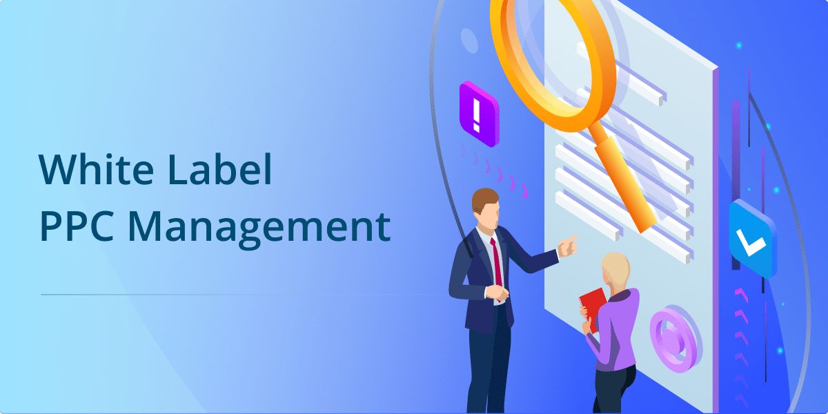 White-Label PPC Services Designed for Agencies & Freelancers