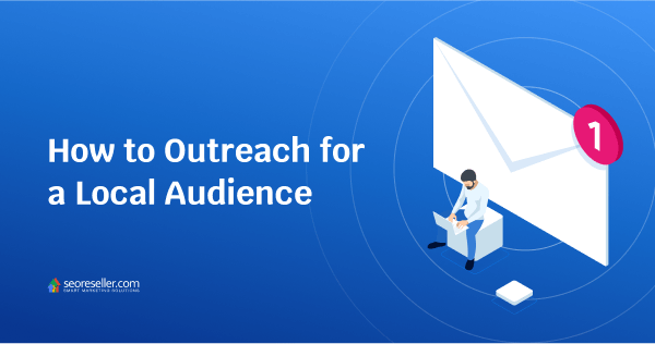 How to Outreach for a Local Audience